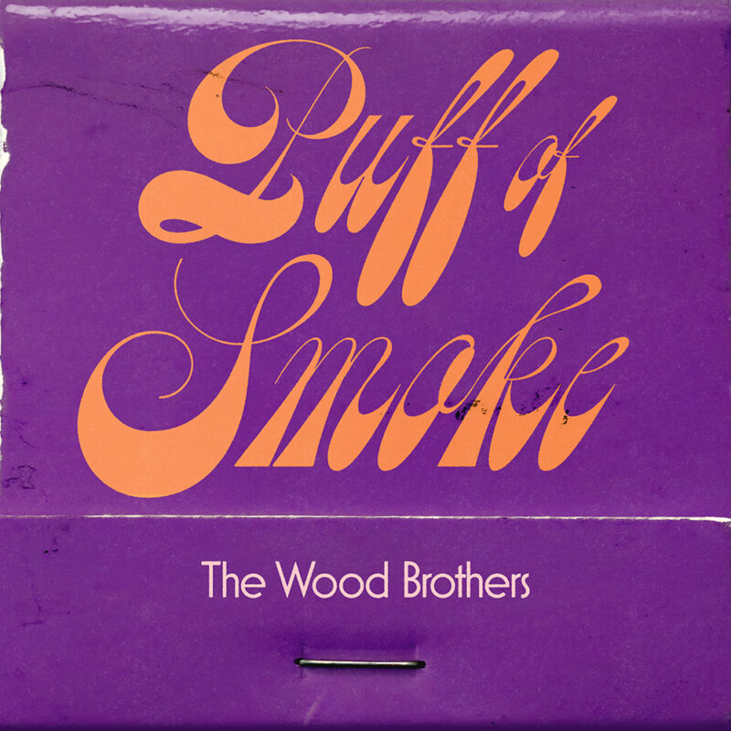 puff of smoke the wood brothers