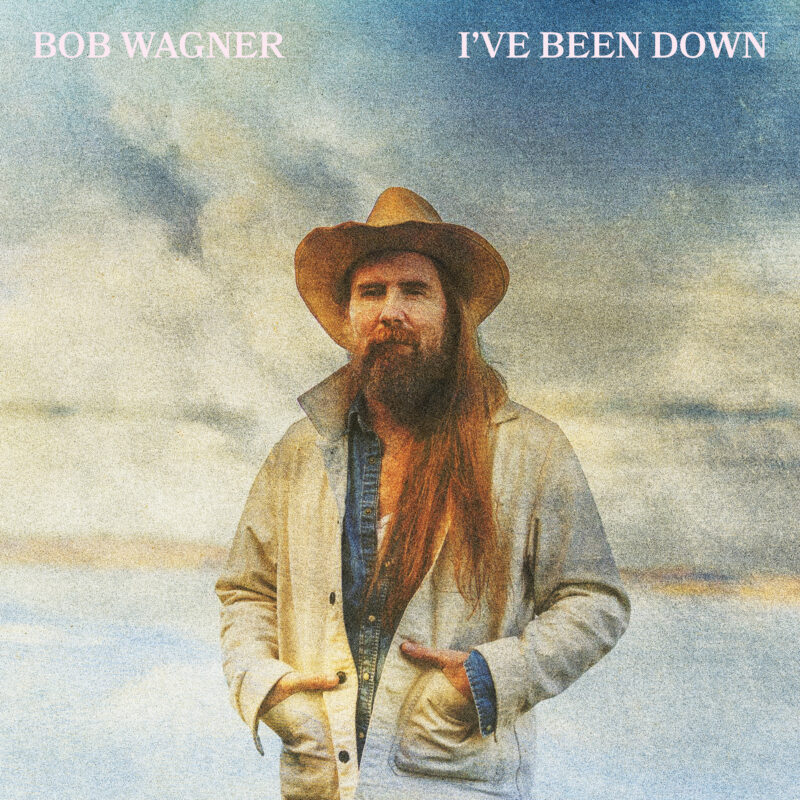Bob Wagner I've Been Down